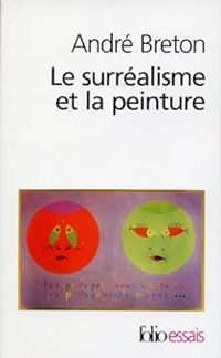 Andre Breton - Le Surréalisme et la Peinture