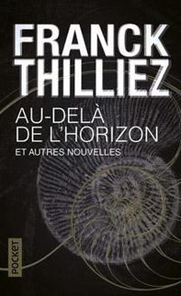 Couverture du livre Au-delà de l'horizon et autres nouvelles - Franck Thilliez