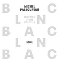 Michel Pastoureau - Blanc : Histoire d'une couleur