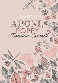  Barjy L - Aponi, Poppy et Monsieur Cantrell
