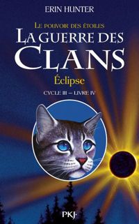 Couverture du livre 4. La Guerre des clans III : Eclipse - Erin Hunter