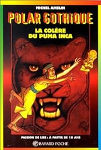 Couverture du livre La colère du puma inca - Michel Amelin