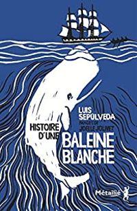 Couverture du livre Histoire d'une baleine blanche - Luis Sepulveda