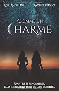 Lisa Angelini - Rachel Fusco - Comme un charme