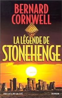 Couverture du livre La Légende de Stonehenge - Bernard Cornwell