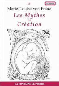 Couverture du livre Les mythes de création  - Marie Louise Von Franz