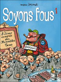 Couverture du livre Soyons fous - Manu Larcenet