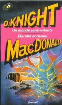 John D Macdonald - Damon Francis Knight - Eternité et demie - Un monde sans enfants