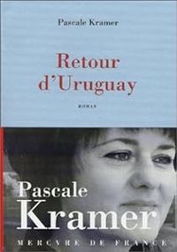 Pascale Kramer - Retour d'Uruguay