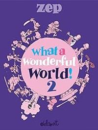 Couverture du livre What a Wonderful World ! - Zep 