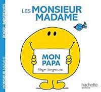 Roger Hargreaves - Les Monsieur Madame : Mon papa