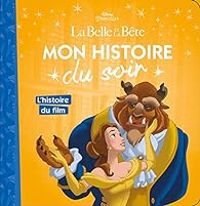 Walt Disney - Mon histoire du soir : La Belle et la Bête