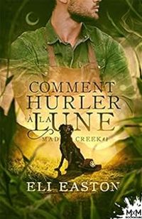 Eli Easton - Comment hurler à la lune