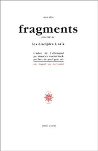  Novalis - Fragments (précédé de) Les Disciples à Saïs