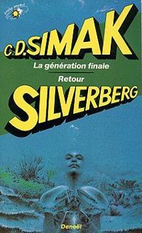 Couverture du livre La génération finale - Retour - Robert Silverberg - Clifford D Simak