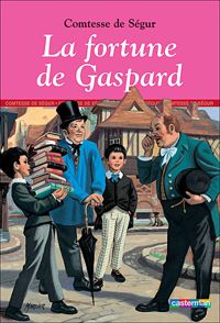 Comtesse De Ségur - La Fortune de Gaspard