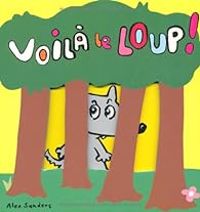 Couverture du livre Voilà le loup ! - Alex Sanders