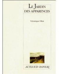 Couverture du livre Le jardin des apparences - Veronique Olmi