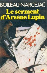  Boileau Narcejac - Le serment d'Arsène Lupin