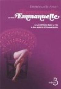 Emmanuelle Arsan - Les débuts dans la vie suivi de Les soleils d'Emmanuelle