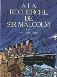 Couverture du livre A la recherche de Sir Malcolm - Francois Riviere - Jean Claude Floch