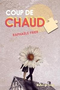 Raphale Frier - Coup de chaud