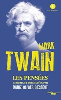 Mark Twain - Pensées de Mark Twain