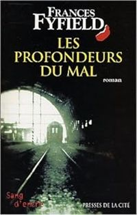 Frances Fyfield - Les Profondeurs du mal