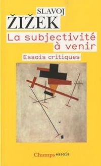 Couverture du livre La subjectivité à venir : Essais critiques - Slavoj Zizek