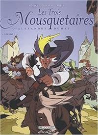 Jean David Morvan - Michel Dufranne - Ruben Del Rincon - Les trois mousquetaires, tome 3 