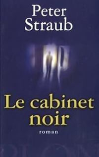 Peter Straub - Le cabinet noir