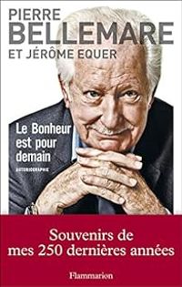 Pierre Bellemare - Equer Jerome - Veronique Le Guen - Jerome Equer - Le bonheur est pour demain