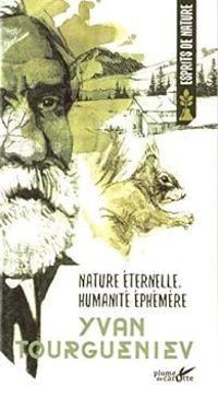 Couverture du livre Nature éternelle, humanité éphémère - Ivan Tourgueniev