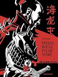 Thierry Robin - Pierre rouge, plume noire