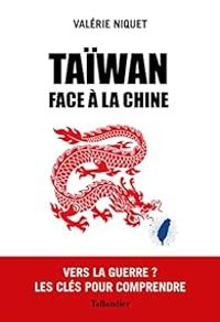 Valerie Niquet - Taïwan face à la Chine