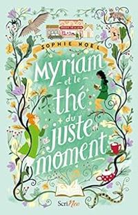 Couverture du livre Myriam et le thé du juste moment - Sophie Nol