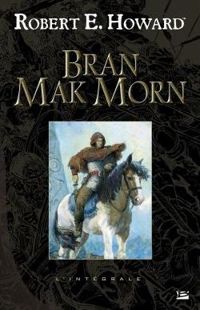 Robert E. Howard - Gary Gianni(Illustrations) - Bran Mak Morn