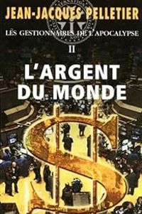 Jean Jacques Pelletier - L'argent du monde