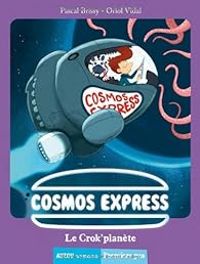 Couverture du livre Cosmos Express : Le crok'planète - Pascal Brissy