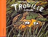 Couverture du livre Trouille, La Citrouille - Antonin Louchard - Thierry Magnier