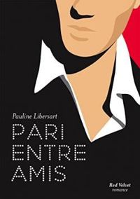 Couverture du livre Pari entre amis - Pauline Libersart