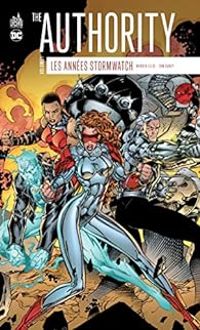 Couverture du livre The Authority - Les Années Stormwatch 01 - Warren Ellis - Tom Raney