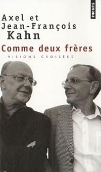 Couverture du livre Comme deux frères. Mémoires et visions croisées - Axel Kahn - Jean Francois Kahn