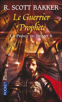 Couverture du livre Le Prince du néant - R Scott Bakker