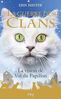 Couverture du livre La vision de Vol du Papillon - Erin Hunter