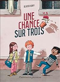 Couverture du livre Une chance sur trois - Olivier Adam