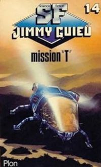 Jimmy Guieu - Mission ''T''