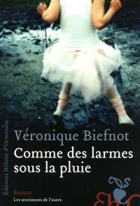 Veronique Biefnot - Comme des larmes sous la pluie