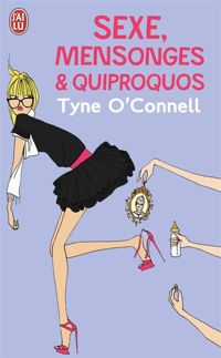 Tyne O'connell - Sexe, mensonges et quiproquos