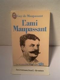 Guy De Maupassant - L'ami Maupassant